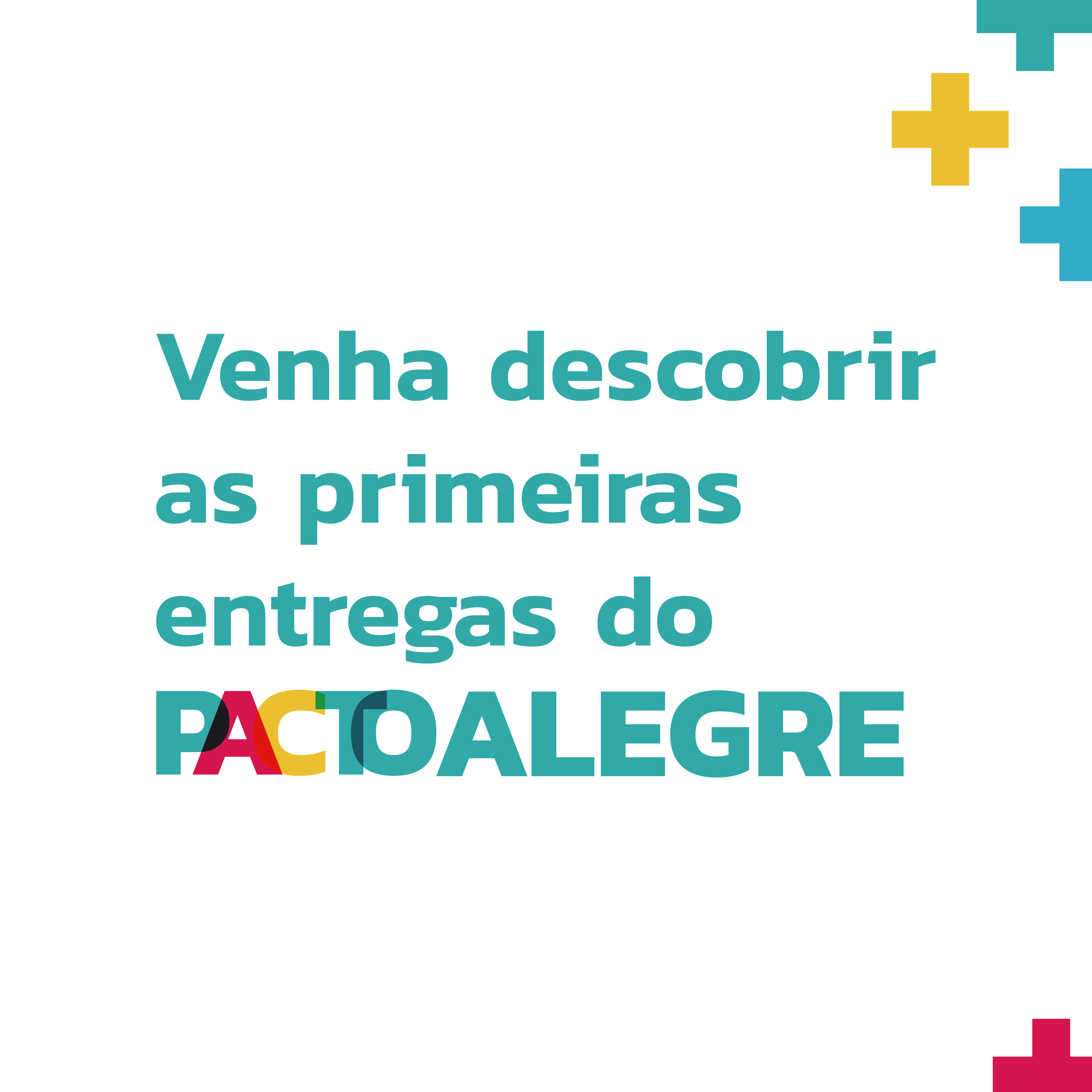 Venha descobrir as primeiras entregas do PACTO ALEGRE